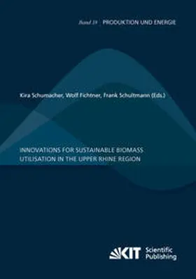 Schumacher / Fichtner / Schultmann |  Innovations for sustainable biomass utilisation in the Upper Rhine Region | Buch |  Sack Fachmedien