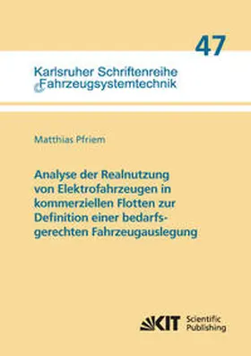 Pfriem |  Analyse der Realnutzung von Elektrofahrzeugen in kommerziellen Flotten zur Definition einer bedarfsgerechten Fahrzeugauslegung | Buch |  Sack Fachmedien