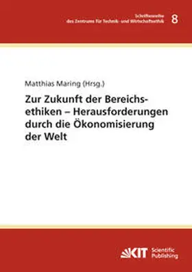 Maring |  Zur Zukunft der Bereichsethiken ¿ Herausforderungen durch die Ökonomisierung der Welt | Buch |  Sack Fachmedien