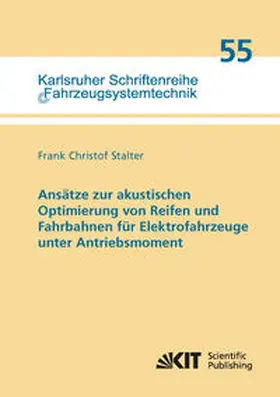 Stalter |  Ansätze zur akustischen Optimierung von Reifen und Fahrbahnen für Elektrofahrzeuge unter Antriebsmoment | Buch |  Sack Fachmedien