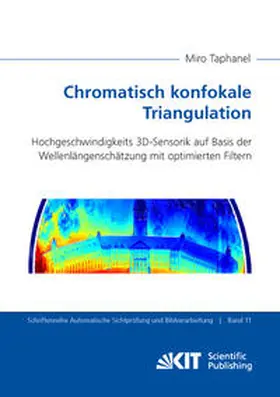 Taphanel |  Chromatisch konfokale Triangulation - Hochgeschwindigkeits 3D-Sensorik auf Basis der Wellenlängenschätzung mit optimierten Filtern | Buch |  Sack Fachmedien