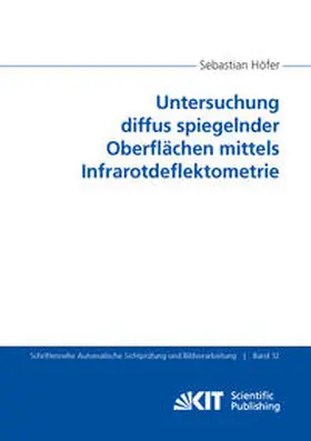 Höfer |  Untersuchung diffus spiegelnder Oberflächen mittels Infrarotdeflektometrie | Buch |  Sack Fachmedien