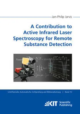 Jarvis |  A Contribution to Active Infrared Laser Spectroscopy for Remote Substance Detection | Buch |  Sack Fachmedien