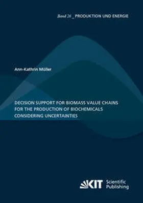 Müller |  Decision Support for Biomass Value Chains for the Production of Biochemicals Considering Uncertainties | Buch |  Sack Fachmedien