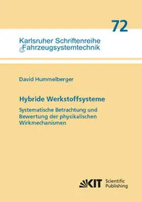 Hummelberger |  Hybride Werkstoffsysteme: Systematische Betrachtung und Bewertung der physikalischen Wirkmechanismen | Buch |  Sack Fachmedien