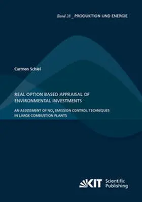 Schiel |  Real Option Based Appraisal of Environmental Investments ¿ An Assessment of NO¿ Emission Control Techniques in Large Combustion Plants | Buch |  Sack Fachmedien