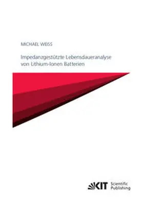 Weiss |  Impedanzgestützte Lebensdaueranalyse von Lithium-Ionen Batterien | Buch |  Sack Fachmedien