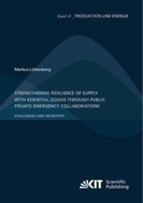 Lüttenberg |  Strengthening Resilience of Supply with Essential Goods through Public-Private Emergency Collaborations: Challenges and Incentives | Buch |  Sack Fachmedien