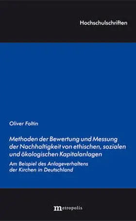 Foltin |  Methoden der Bewertung und Messung der Nachhaltigkeit von ethischen, sozialen und ökologischen Kapitalanlagen | Buch |  Sack Fachmedien