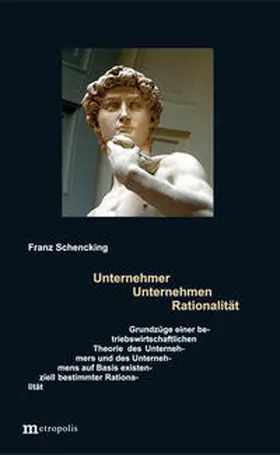 Schencking |  Unternehmer – Unternehmen – Rationalität | Buch |  Sack Fachmedien