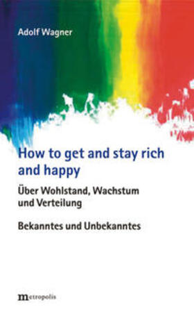 Wagner |  How to get and stay rich and happy | Buch |  Sack Fachmedien