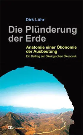 Löhr |  Die Plünderung der Erde | Buch |  Sack Fachmedien