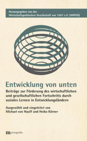 Wirtschaftspolitische Gesellschaft von 1947 e.V. (WIPOG) |  Entwicklung von unten | Buch |  Sack Fachmedien