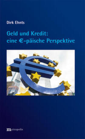 Ehnts |  Geld und Kredit - eine EUR-päische Perspektive | Buch |  Sack Fachmedien