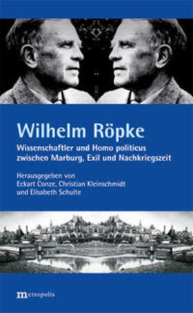 Conze / Kleinschmidt / Schulte |  Wilhelm Röpke | Buch |  Sack Fachmedien