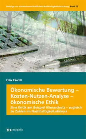 Ekardt |  Ökonomische Bewertung - Kosten-Nutzen-Analyse - ökonomische Ethik | Buch |  Sack Fachmedien