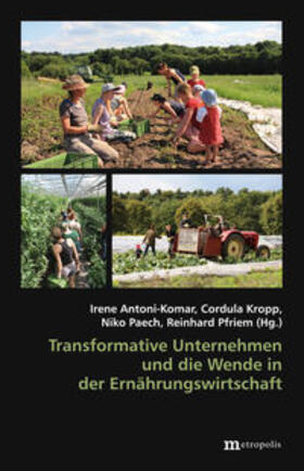 Antoni-Komar / Kropp / Paech |  Transformative Unternehmen und die Wende in der Ernährungswi | Buch |  Sack Fachmedien