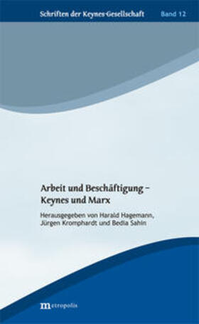Hagemann / Kromphardt / Sahin |  Arbeit und Beschäftigung - Keynes und Marx | Buch |  Sack Fachmedien