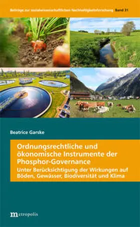 Garske |  Ordnungsrechtliche und ökonomische Instrumente der Phosphor-Governance | Buch |  Sack Fachmedien