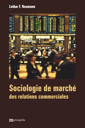 Neumann |  Sociologie de marché des relations commerciales | Buch |  Sack Fachmedien