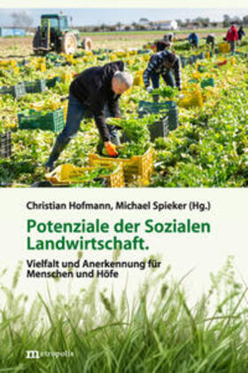 Hofmann / Spieker |  Potenziale der Sozialen Landwirtschaft | Buch |  Sack Fachmedien
