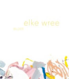  Elke Wree | Buch |  Sack Fachmedien
