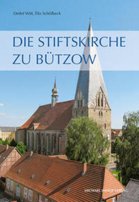 Witt / Schöfbeck / Förderverein Stiftskirche Bützow e.V. |  Die Stiftskirche zu Bützow | Buch |  Sack Fachmedien