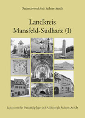 Landesamt für Denkmalpflege und Archäologie Sachsen-Anhalt, Die Landeskonservatorin |  Landkreis Mansfeld-Südharz (I) - Altkreis Eisleben | Buch |  Sack Fachmedien