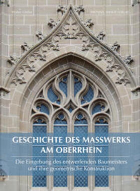 Gfeller |  Geschichte des Maßwerks am Oberrhein | Buch |  Sack Fachmedien