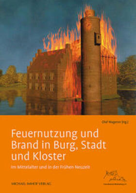 Wagener |  Feuernutzung und Brand in Burg, Stadt und Kloster | Buch |  Sack Fachmedien