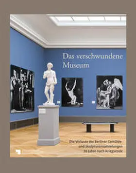 Chapuis / Kemperdick / Staatliche Museen zu Berlin |  Das verschwundene Museum | Buch |  Sack Fachmedien