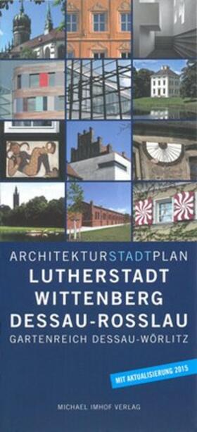 Architektenkammer Sachsen-Anhalt / Stadt Dessau-Roßlau / Lutherstadt Wittenberg |  Architekturstadtplan Lutherstadt Wittenberg Dessau-Rosslau | Sonstiges |  Sack Fachmedien