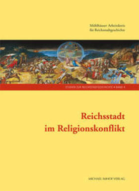 Wittmann / Lau | Reichsstadt im Religionskonflikt | Buch | 978-3-7319-0457-1 | sack.de