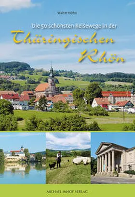 Höhn |  Die 50 schönsten Reisewege in der Thüringischen Rhön | Buch |  Sack Fachmedien