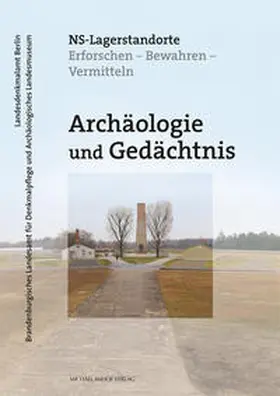 Kersting / Theune / Drieschner |  Archäologie und Gedächtnis - NS-Lagerstandorte | Buch |  Sack Fachmedien