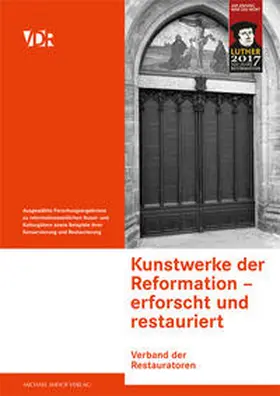 Verband der Restauratoren |  Kunstwerke der Reformation – erforscht und restauriert | Buch |  Sack Fachmedien