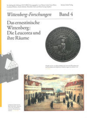 Lück / Stiftung LEUCOREA / Bünz |  Das ernestinische Wittenberg: Die Leucorea und ihre Räume | Buch |  Sack Fachmedien