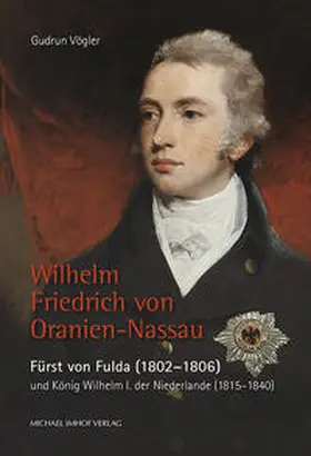 Vögler |  Wilhelm Friedrich von Oranien-Nassau | Buch |  Sack Fachmedien