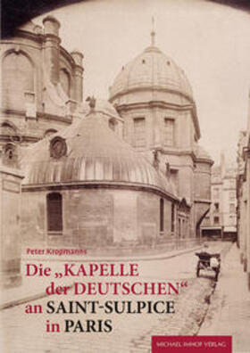 Kropmanns |  Die "Kapelle der Deutschen" an Saint-Sulpice in Paris | Buch |  Sack Fachmedien