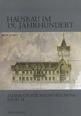 Arbeitskreis für Hausforschung e.V. / Bedal / Großmann |  Hausbau im 19. Jahrhundert | Buch |  Sack Fachmedien