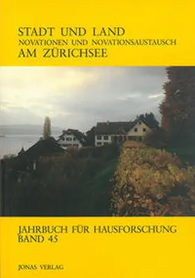 Arbeitskreis für Hausforschung e.V. / Großmann / Freckmann |  Stadt und Land - Novationen und Novationsaustausch am Zürichsee | Buch |  Sack Fachmedien