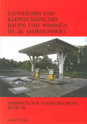 Arbeitskreis für Hausforschung e.V. / Großmann / Freckmann |  Ländliches und Kleinstädtisches Bauen und Wohnen im 20. Jahrhundert | Buch |  Sack Fachmedien