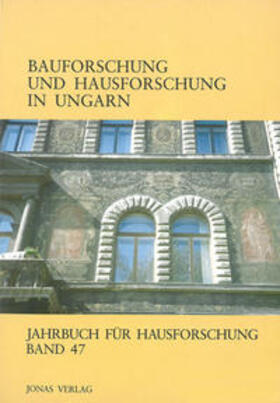 Arbeitskreis für Hausforschung e.V. / Großmann / Freckmann |  Bauforschung und Hausforschung in Ungarn | Buch |  Sack Fachmedien
