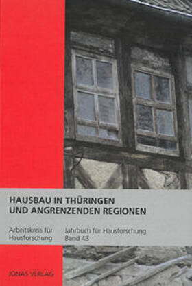 Arbeitskreis für Hausforschung e.V. / Großmann / Freckmann |  Hausbau in Thüringen und angrenzenden Regionen | Buch |  Sack Fachmedien