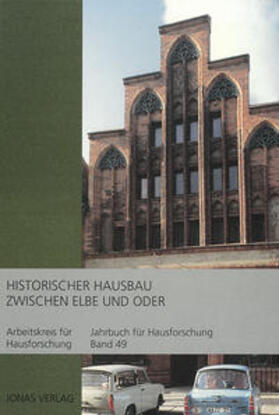 Arbeitskreis für Hausforschung e.V. / Großmann / Freckmann |  Historischer Hausbau zwischen Elbe und Oder | Buch |  Sack Fachmedien
