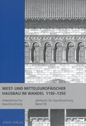 Arbeitskreis für Hausforschung e.V. / Goer / de Vries |  West- und Mitteleuropäischer Hausbau im Wandel 1150-1350 | Buch |  Sack Fachmedien