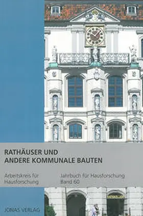 Arbeitskreis für Hausforschung e.V. / Goer / de Vries |  Rathäuser und andere kommunale Bauten | Buch |  Sack Fachmedien