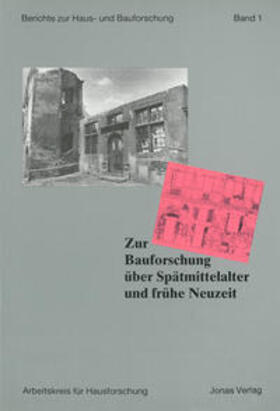 Arbeitskreis für Hausforschung e.V. / Großmann / Freckmann |  Zur Bauforschung über Spätmittelalter und frühe Neuzeit | Buch |  Sack Fachmedien