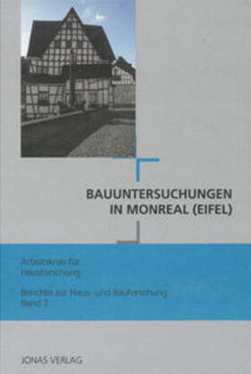 Arbeitskreis für Hausforschung e.V. / Großmann / de Vries |  Bauuntersuchungen in Monreal (Eifel) | Buch |  Sack Fachmedien