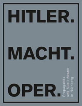Schmidt / Reichard / Mungen |  Hitler. Macht. Oper. | Buch |  Sack Fachmedien